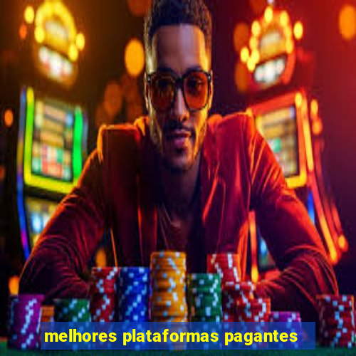 melhores plataformas pagantes